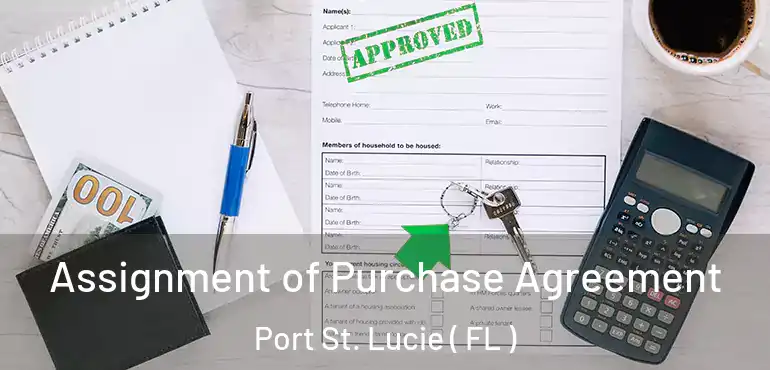  Assignment of Purchase Agreement Port St. Lucie ( FL )