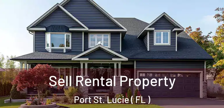  Sell Rental Property Port St. Lucie ( FL )